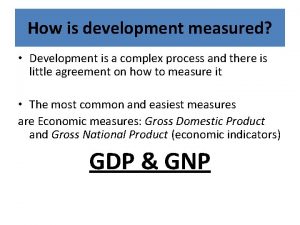 How is development measured