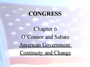 CONGRESS Chapter 6 OConnor and Sabato American Government