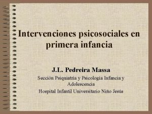 Intervenciones psicosociales en primera infancia J L Pedreira