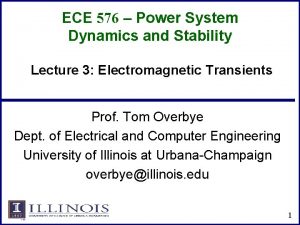 ECE 576 Power System Dynamics and Stability Lecture
