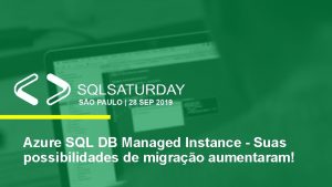 Azure SQL DB Managed Instance Suas possibilidades de