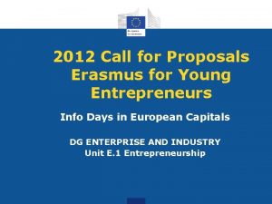 2012 Call for Proposals Erasmus for Young Entrepreneurs