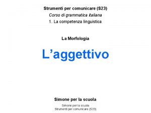 Strumenti per comunicare S 23 Corso di grammatica