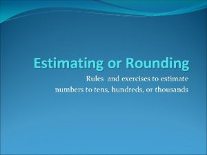 Estimate and rounding