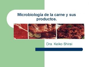 Microbiologa de la carne y sus productos Dra