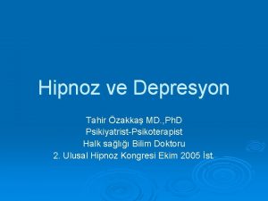 Hipnoz ve Depresyon Tahir zakka MD Ph D