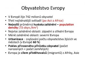 Obyvatelstvo Evropy V Evrop ije 742 milion obyvatel