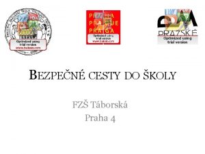 BEZPEN CESTY DO KOLY FZ Tborsk Praha 4