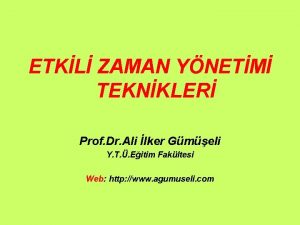 ETKL ZAMAN YNETM TEKNKLER Prof Dr Ali lker