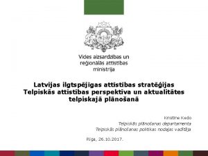 Latvijas ilgtspjgas attstbas stratijas Telpisks attstbas perspektva un