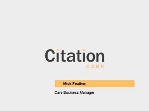 CARE Mick Feather Care Business Manager Improving care