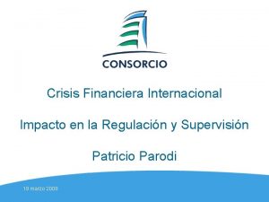 Crisis Financiera Internacional Impacto en la Regulacin y