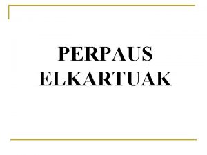 Perpaus bakunaren elementuak ariketak