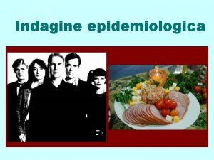 Indagine epidemiologica Indagine epidemiologica Le principali ragioni per