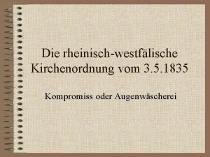Die rheinischwestflische Kirchenordnung vom 3 5 1835 Kompromiss