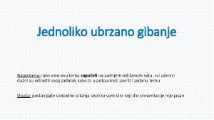 Jednoliko i nejednoliko gibanje zadaci Jednoliko i nejednoliko gibanje zadaci