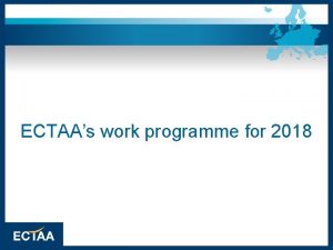 ECTAAs work programme for 2018 ECTAAs working programme