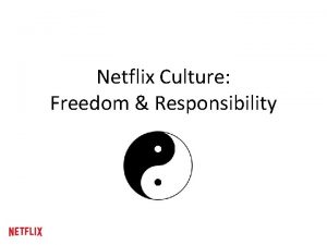 Netflix culture freedom & responsibility Netflix culture freedom & responsibility