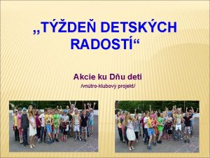 TDE DETSKCH RADOST RADOST Akcie ku Du det