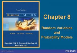 Chapter 8 Random Variables and Probability Models Copyright