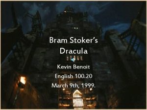Bram Stokers Dracula Kevin Benoit English 100 20