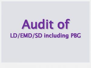 Audit of LDEMDSD including PBG LIQUIDATED DAMAGES LD