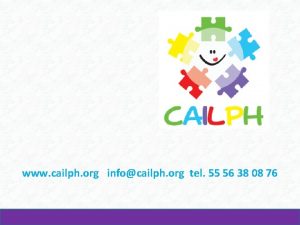 www cailph org infocailph org tel 55 56