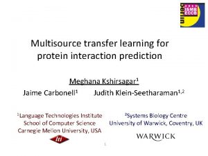 Multisource transfer learning for protein interaction prediction Meghana