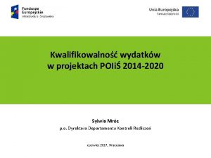 Kwalifikowalno wydatkw w projektach POIi 2014 2020 Podtytu