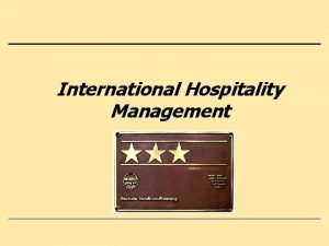 International Hospitality Management Content 0 Hospitality and Management