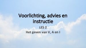 Opdracht voorlichting, advies en instructie