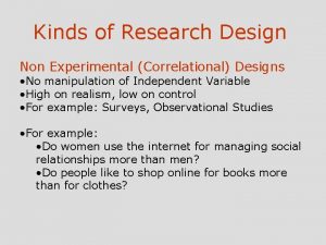 Kinds of Research Design Non Experimental Correlational Designs