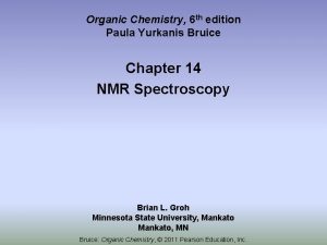 Organic Chemistry 6 th edition Paula Yurkanis Bruice