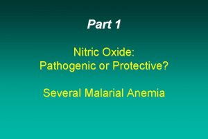 Part 1 Nitric Oxide Pathogenic or Protective Several