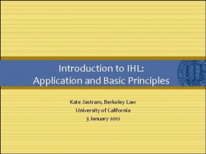 Introduction to IHL Application and Basic Principles Kate