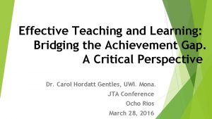 Effective Teaching and Learning Bridging the Achievement Gap