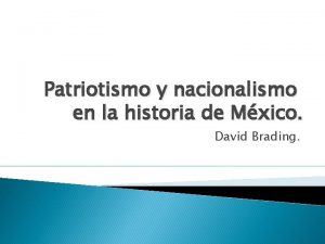 Patriotismo y nacionalismo en la historia de Mxico