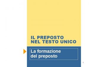 IL PREPOSTO NEL TESTO UNICO La formazione del