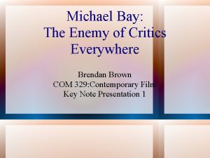 Michael Bay The Enemy of Critics Everywhere Brendan