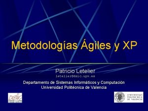 Metodologas giles y XP Patricio Letelier letelierdsic upv