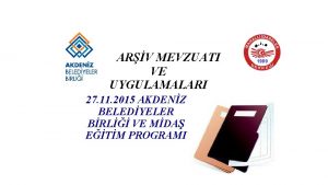 ARV MEVZUATI VE UYGULAMALARI 27 11 2015 AKDENZ