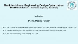 Multidisciplinary Engineering Design Optimization MCE 540 Graduate Course