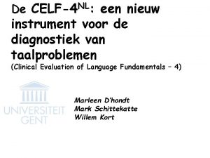 De CELF4 NL een nieuw instrument voor de