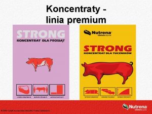 Koncentraty linia premium 2005 Cargill Incorporated Wszelkie Prawa