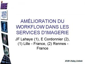 AMLIORATION DU WORKFLOW DANS LES SERVICES DIMAGERIE JF