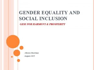 GENDER EQUALITY AND SOCIAL INCLUSION GESI FOR HARMONY