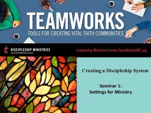 Creating a Discipleship System Seminar 1 Settings for