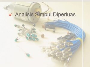 Analisis Simpul Diperluas Tujuan Pembelajaran Memahami cara analisis