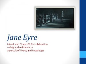 Jane Eyre Introd and Chaps IX Girls Education