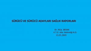 SRC VE SRC ADAYLARI SALIK RAPORLARI Dr Rfat